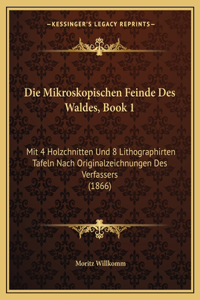 Die Mikroskopischen Feinde Des Waldes, Book 1