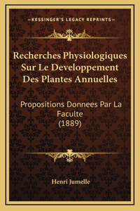 Recherches Physiologiques Sur Le Developpement Des Plantes Annuelles