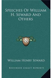 Speeches Of William H. Seward And Others