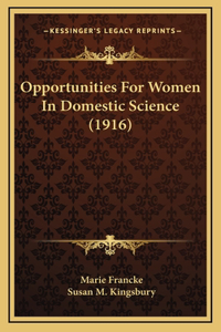 Opportunities For Women In Domestic Science (1916)