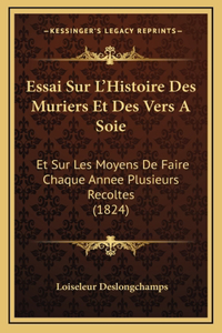 Essai Sur L'Histoire Des Muriers Et Des Vers A Soie