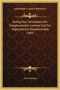 Beitrag Zum Verstandniss Der Xenophontischen Anabasis Und Der Altgriechischen Elementartaktik (1893)