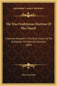 The True Presbyterian Doctrine Of The Church