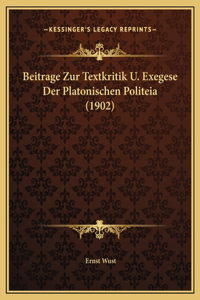 Beitrage Zur Textkritik U. Exegese Der Platonischen Politeia (1902)