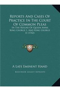 Reports And Cases Of Practice In The Court Of Common Pleas