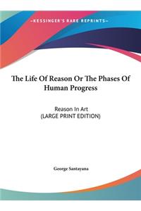 The Life of Reason or the Phases of Human Progress
