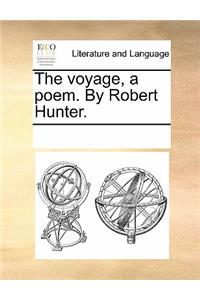 The Voyage, a Poem. by Robert Hunter.