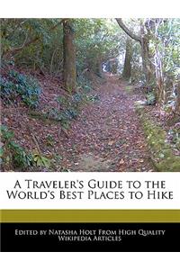 A Traveler's Guide to the World's Best Places to Hike