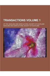 Transactions; Of the Highland and Agricultural Society of Scotland Volume 1