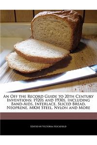 An Off the Record Guide to 20th Century Inventions