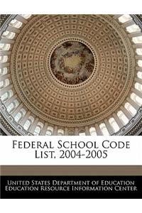 Federal School Code List, 2004-2005