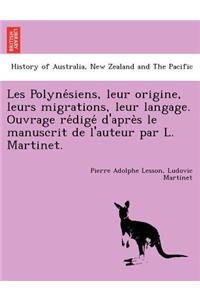Les Polynésiens, leur origine, leurs migrations, leur langage. Ouvrage rédigé d'après le manuscrit de l'auteur par L. Martinet.