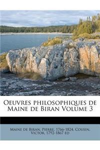 Oeuvres Philosophiques de Maine de Biran Volume 3