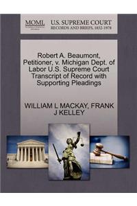 Robert A. Beaumont, Petitioner, V. Michigan Dept. of Labor U.S. Supreme Court Transcript of Record with Supporting Pleadings