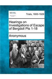 Hearings on Investigations of Escape of Bergdoll Pts 1-18