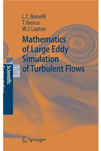 Mathematics of Large Eddy Simulation of Turbulent Flows
