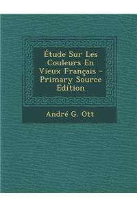 Etude Sur Les Couleurs En Vieux Francais