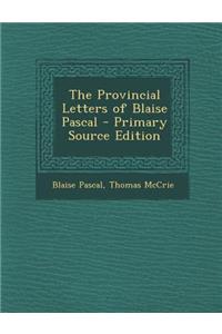 The Provincial Letters of Blaise Pascal
