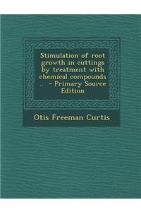 Stimulation of Root Growth in Cuttings by Treatment with Chemical Compounds ..