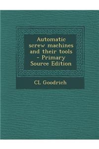 Automatic Screw Machines and Their Tools