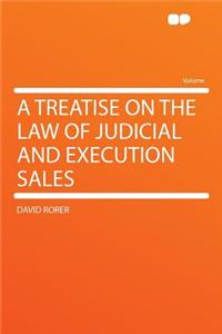 A Treatise on the Law of Judicial and Execution Sales