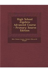 High School Algebra: Advanced Course