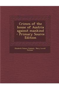 Crimes of the House of Austria Against Mankind