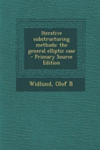 Iterative Substructuring Methods: The General Elliptic Case