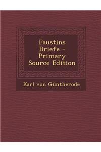 Faustins Briefe - Primary Source Edition