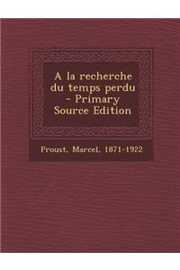A la recherche du temps perdu