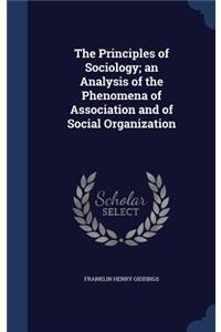 The Principles of Sociology; an Analysis of the Phenomena of Association and of Social Organization