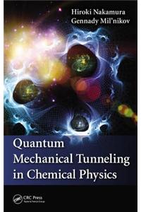 Quantum Mechanical Tunneling in Chemical Physics