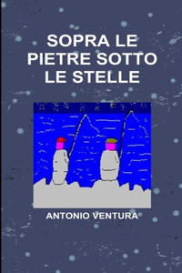 Sopra Le Pietre Sotto Le Stelle