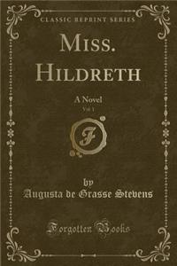 Miss. Hildreth, Vol. 1