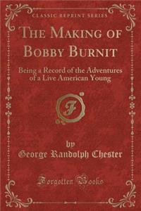 The Making of Bobby Burnit