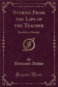 Stories from the Lips of the Teacher