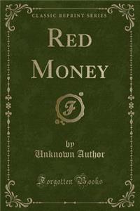 Red Money (Classic Reprint)