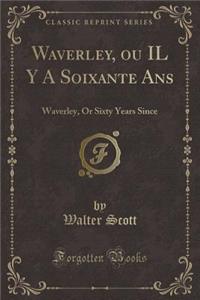 Waverley, Ou Il Y a Soixante ANS