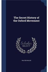 The Secret History of the Oxford Movement
