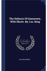 Defence Of Guenevere, With Illustr. By J.m. King