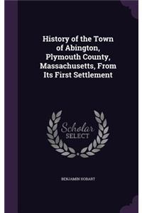 History of the Town of Abington, Plymouth County, Massachusetts, from Its First Settlement