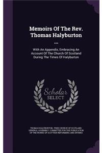 Memoirs Of The Rev. Thomas Halyburton ...