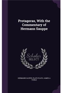 Protagoras, with the Commentary of Hermann Sauppe