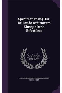 Specimen Inaug. Iur. de Laudo Arbitrorum Eiusque Iuris Effectibus