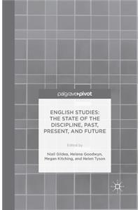 English Studies: The State of the Discipline, Past, Present, and Future