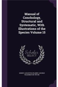 Manual of Conchology, Structural and Systematic, with Illustrations of the Species Volume 15