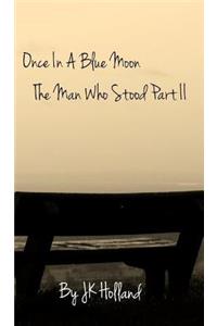 The Man Who Stood Part II