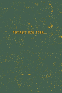 Today's Big Idea Journal