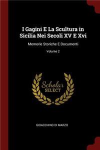 I Gagini E La Scultura in Sicilia Nei Secoli XV E XVI