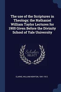 THE USE OF THE SCRIPTURES IN THEOLOGY; T
